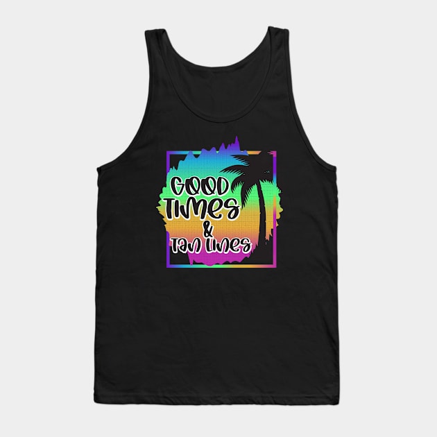 Summer Good Times Tank Top by busines_night